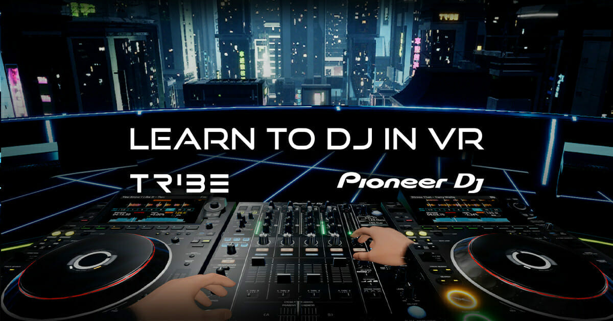 Gracias a Tribe XR y Pioneer DJ, puede reproducir el CDJ-3000s + DJM-900NXS2 en realidad virtual